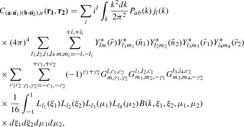 $$ \begin{aligned}&C_{({{\mathbf {a}}}\cdot {\hat {{{\mathbf {n}}}_1}})({{\mathbf {b}}}\cdot {\hat {{{\mathbf {n}}}_2}}), n}({{\mathbf {r_1}}}, {{\mathbf {r_2}}}) = \sum _l i^l \int _k \frac {k^2 dk}{2 \pi ^2} P_{ab}(k) j_l(k)\\ &\times (4\pi )^4 \sum _{l_1, l_2,l_3, l_4}\sum _{m, m_i =-l, -l_i}^{+l, +l_i} Y_{lm}^*({\hat {r}})Y^*_{l_1m_1} ({\hat {n}}_1)Y^*_{l_2m_2}({\hat {n}}_2)Y^*_{l_3m_3}({\hat {r}}_1)Y^*_{l_4m_4}({\hat {r}}_2)\\ &\times \sum _{c_1c_2} \sum _{\gamma _1, \gamma _2 = -c_1, -c_2}^{+c_1, +c_2} (-1)^{\gamma _1+\gamma _2} G_{m, \gamma _1, \gamma _2}^{l, c_1, c_2} G_{m_1, m_2, -\gamma _1}^{l_1, l_2, c_1}G_{m_3, m_4, -\gamma _2}^{l_3, l_4, c_2}\\ &\times \frac {1}{16}\int _{-1}^1L_{l_1}(\xi _1)L_{l_2}(\xi _2)L_{l_3} (\mu _1)L_{l_4}(\mu _2)B(k, \xi _1, \xi _2, \mu _1, \mu _2)\\ &\times d\xi _1d\xi _2d\mu _1d\mu _2, \end{aligned} $$
