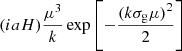 $ (iaH)\frac {\mu ^3}{k} \exp \left [-\frac {(k \sigma _{\mathrm {g}}\mu )^2}{2}\right ] $