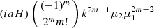 $ (iaH) \left (\frac {(-1)^m}{2^m m!}\right ) k^{2m-1} \mu _2 \mu _1^{2m+2} $