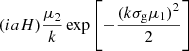 $ (iaH) \frac {\mu _2}{k} \exp \left [-\frac {(k \sigma _{\mathrm {g}}\mu _1)^2}{2}\right ] $