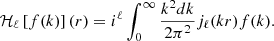 $$ {\cal {{H}}}_\ell \left [f(k)\right ](r) = i^\ell \int _{0}^\infty \frac {k^2 dk}{2\pi ^2}j_\ell (kr)f(k). $$