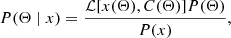 $$ P(\Theta \mid x) = \frac {{\cal {{L}}}[x(\Theta ), C(\Theta )] P(\Theta )}{P(x)}, $$