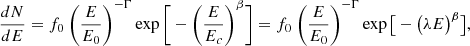 $$ \begin{aligned} \frac{dN}{dE}=f_0 \ \Bigg ( \frac{E}{E_0} \Bigg )^{-\Gamma } \exp \Bigg [ - \Bigg ( \frac{E}{E_c} \Bigg )^{\beta } \Bigg ] = f_0 \ \Bigg ( \frac{E}{E_0} \Bigg )^{-\Gamma } \exp \big [ - \big ( \lambda E \big )^{\beta } \big ], \end{aligned} $$