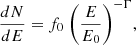 $$ \begin{aligned} \frac{dN}{dE}=f_0 \ \Bigg ( \frac{E}{E_0} \Bigg )^{-\Gamma }, \end{aligned} $$