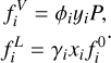 $\[\begin{aligned}& f_i^V=\phi_i y_i P,\\& f_i^L=\gamma_i x_i f_i^0.\end{aligned}\]$