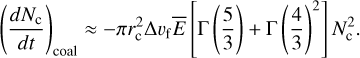 $\[\left(\frac{d N_{\mathrm{c}}}{d t}\right)_{\mathrm{coal}} \approx-\pi r_{\mathrm{c}}^2 \Delta v_{\mathrm{f}} \bar{E}\left[\Gamma\left(\frac{5}{3}\right)+\Gamma\left(\frac{4}{3}\right)^2\right] N_{\mathrm{c}}^2.\]$