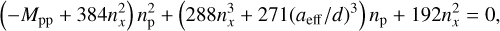 $\[\left(-M_{\mathrm{pp}}+384 n_x^2\right) n_{\mathrm{p}}^2+\left(288 n_x^3+271\left(a_{\mathrm{eff}} / d\right)^3\right) n_{\mathrm{p}}+192 n_x^2=0,\]$