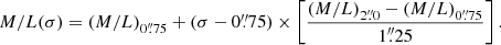 $$ M/L(\sigma ) = (M/L)_{0\overset{\prime \prime }{.}75} + (\sigma -0\overset{\prime \prime }{.}75) \times \left[ \frac{(M/L)_{2\overset{\prime \prime }{.}0}-(M/L)_{0\overset{\prime \prime }{.}75}}{1\overset{\prime \prime }{.}25} \right]. $$