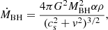 $$ \begin{aligned} \dot{M}_{\rm BH} = \frac{4 \pi G^2 M_{\rm BH}^2 \alpha \rho }{(c_{\rm s}^2 + v^2)^{3/2}}, \end{aligned} $$