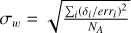 ${\sigma _w} = \sqrt {\frac{{\mathop \sum \limits_i {{\left( {{\delta _i}/er{r_i}} \right)}^2}}}{{{N_A}}}} $