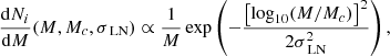 $$ \begin{aligned} \dfrac{\mathrm{d}N_i}{\mathrm{d}M}(M,M_c,\sigma _{\text{ LN}})\propto \dfrac{1}{M}\exp \left(-\dfrac{\left[\log _{10}(M/M_c)\right]^2}{2\sigma _{\text{ LN}}^2}\right), \end{aligned} $$