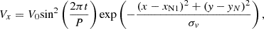 $$ V_x=V_0 {\textrm {sin}}^2\left (\frac {2 \pi t}{P}\right ) {\textrm {exp}}\left (-\frac {(x-x_{\mathrm {N1}})^2 + ({{\mathit {y}}}-{{\mathit {y}}}_N)^2}{\sigma _{{\mathit {v}}}}\right ), $$