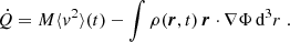 $$ {\dot {Q}} = M \langle v^2 \rangle (t) - \int \rho ({\boldsymbol {r}},t)\, {\boldsymbol {r}} \cdot \nabla \Phi \, {\textrm {d}}^3r\;. $$