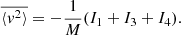 $$ \overline {\langle v^2 \rangle } = - \frac {1}{M} (I_1+I_3+I_4). $$