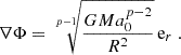 $$ \nabla \Phi = \sqrt [p-1]{\frac {GMa_0^{p-2}}{R^2}}\, {\boldsymbol {{\textrm {e}}}}_r\;. $$