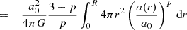 $$ = - \frac {a_0^2}{4\pi G} \frac {3-p}{p} \int _0^R 4 \pi r^2 \left (\frac {a(r)}{a_0}\right )^p \, {\textrm {d}}r $$