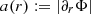 $ a(r):=\left |\partial _r\Phi \right | $