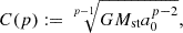 $$ C(p):=\sqrt [p-1]{GM_{\textrm {st}}a_0^{p-2}}, $$