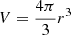 $ V=\frac {4\pi }{3}r^3 $