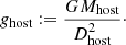 $$ g_{\textrm {host}}:= \frac {GM_{\textrm {host}}}{D_{\textrm {host}}^2}\cdot $$