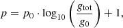 $$ p = p_0 \cdot \log _{10}\Bigg (\frac {g_{\textrm {tot}}}{g_0}\Bigg ) + 1 , $$