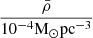 $ \frac {\bar {\rho }}{10^{-4}{\mathrm {M}}_{\odot }{\mathrm {pc}}^{-3}} $