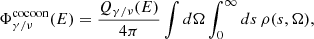 $$ \begin{aligned} \Phi ^\mathrm{cocoon}_{\gamma /\nu }(E) = \frac{Q_{\gamma /\nu }(E)}{4\pi }\int d \Omega \int _0^\infty ds \, \rho (s,\Omega ), \end{aligned} $$