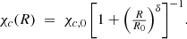 $$ \begin{aligned} \chi _c(R) \;=\; \chi _{c,0} \,\biggl [ 1 + \Bigl (\tfrac{R}{R_0}\Bigr )^{\delta } \biggr ]^{-1}. \end{aligned} $$