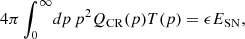 $$ \begin{aligned} 4\pi \int _{0}^{\infty } \! dp \, p^2 Q_{\rm CR} (p) T(p) = \epsilon E_{\rm SN}, \end{aligned} $$
