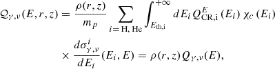 $$ \begin{aligned} \mathcal{Q} _{\gamma ,\nu }(E,r,z)&= \frac{\rho (r,z)}{m_p} \sum _{i = \text{ H},\text{ He}} \int _{E_{\rm th,i}}^{+\infty } dE_i Q_{\rm CR, i}^{E} \left(E_i\right) \chi _c \left(E_i\right)\nonumber \\&\times \frac{d\sigma ^{i}_{\gamma , \nu }}{dE_i}(E_i,E) = \rho (r,z) Q_{\gamma , \nu }(E), \end{aligned} $$