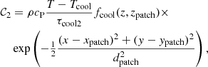 $$ \begin{aligned} \mathcal{C} _2&= \rho c_{\rm P}\frac{T - T_{\rm cool}}{\tau _{\rm cool2}} f_{\rm cool}(z,z_{\rm patch}) \times \nonumber \\& \exp \left( -{\textstyle {1\over 2}}\frac{(x-x_{\rm patch})^2 + (y-y_{\rm patch})^2 }{d_{\rm patch}^2} \right), \end{aligned} $$