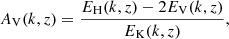 $$ \begin{aligned} A_{\rm V}(k,z) = \frac{E_{\rm H}(k,z)-2E_{\rm V}(k,z)}{E_{\rm K}(k,z)}, \end{aligned} $$