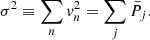 $$ \begin{aligned} \sigma ^2 \equiv \sum _n v_n^2 = \sum _j \bar{P}_j. \end{aligned} $$