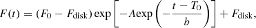 $$ \begin{aligned} { F(t) = (F_0-F_{\rm disk}) \exp \left[-{A} {\exp \left(-\frac{t-T_0}{b}\right)}\right]+F_{\rm disk}}, \end{aligned} $$