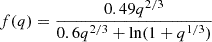 $ f(q) =\frac{0.49q^{2/3}}{0.6q^{2/3}+\ln(1+q^{1/3})} $