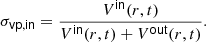 $$ \begin{aligned} \sigma _\mathsf{vp,in } =\frac{V^{\mathsf{in }}(r,t)}{V^{\mathsf{in}}(r,t)+V^{\mathsf{out }}(r,t)}. \end{aligned} $$