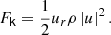 $$ \begin{aligned} F_\mathsf {k} = \frac{1}{2} u_r \rho \left| u \right|^2. \end{aligned} $$