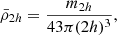 $$ \begin{aligned} \bar{\rho }_{2h}&=\frac{m_{2h}}{{4}{3}\pi (2h)^3}, \end{aligned} $$