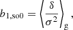 $$ \begin{aligned} b_{1,\mathrm{so0} }&= \left\langle { \frac{\delta }{\sigma ^2} } \right\rangle _{\mathrm{g} } ,\end{aligned} $$