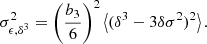 $$ \begin{aligned} \sigma _{\epsilon ,\delta ^3}^2&= \left( \frac{b_3}{6} \right)^2 \left\langle {(\delta ^3 - 3\delta \sigma ^2)^2} \right\rangle . \end{aligned} $$