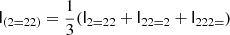 $$ \begin{aligned} \mathsf I _{(2 = 22)}&= \frac{1}{3} (\mathsf I _{2 = 22} + \mathsf I _{22 = 2} + \mathsf I _{222=}) \end{aligned} $$