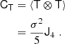 $$ \begin{aligned} \mathsf C _\mathsf{T }&= \left\langle \mathsf{T \otimes \mathsf T } \right\rangle \nonumber \\&= \frac{\sigma ^2}{5} \mathsf J _4 \,\,. \end{aligned} $$