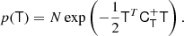 $$ \begin{aligned} p(\mathsf T )&= N \exp \left( -\frac{1}{2} \mathsf T ^T \mathsf C _\mathsf{T }^+ \mathsf T \right). \end{aligned} $$