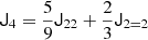 $ \mathsf{J}_{4} = \frac{5}{9} \mathsf{J}_{22} + \frac{2}{3} \mathsf{J}_{2 = 2} $