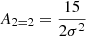 $ A_{2 = 2} = \frac{15}{2 \sigma^2} $