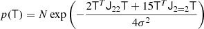 $$ \begin{aligned} p(\mathsf T )&= N \exp \left(- \frac{2 \mathsf T ^T \mathsf J _{22} \mathsf T + 15 \mathsf T ^T \mathsf J _{2 = 2} \mathsf T }{4 \sigma ^2} \right) \end{aligned} $$