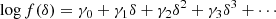 $$ \begin{aligned} \log f(\delta )&= \gamma _0 + \gamma _1 \delta + \gamma _2 \delta ^2 + \gamma _3 \delta ^3 + \cdots \end{aligned} $$
