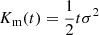 $ K_{\mathrm{m}}(t) = \frac{1}{2} t \sigma^2 $
