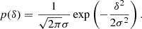 $$ \begin{aligned} p(\delta )&= \frac{1}{\sqrt{2 \pi } \sigma } \exp \left( - \frac{\delta ^2}{2 \sigma ^2} \right) . \end{aligned} $$