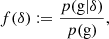 $$ \begin{aligned} f(\delta ) := \frac{p(\mathrm{g} | \delta )}{p(\mathrm{g} )}, \end{aligned} $$